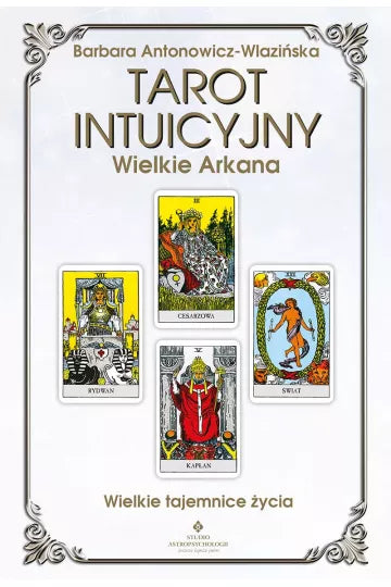 Tarot intuicyjny. Wielkie Arkana