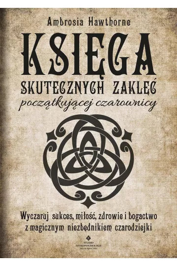 Księga skutecznych zaklęć początkującej czarownicy