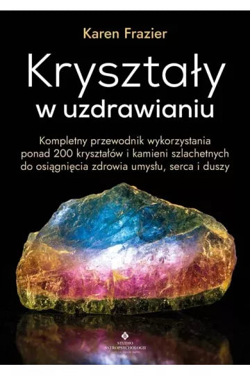 Kryształy w uzdrawianiu.
